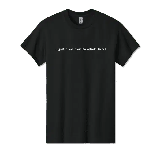 Deerfield Beach Historical Society - SHOP: T-Shirt - Just A Kid From Deerfield Beach