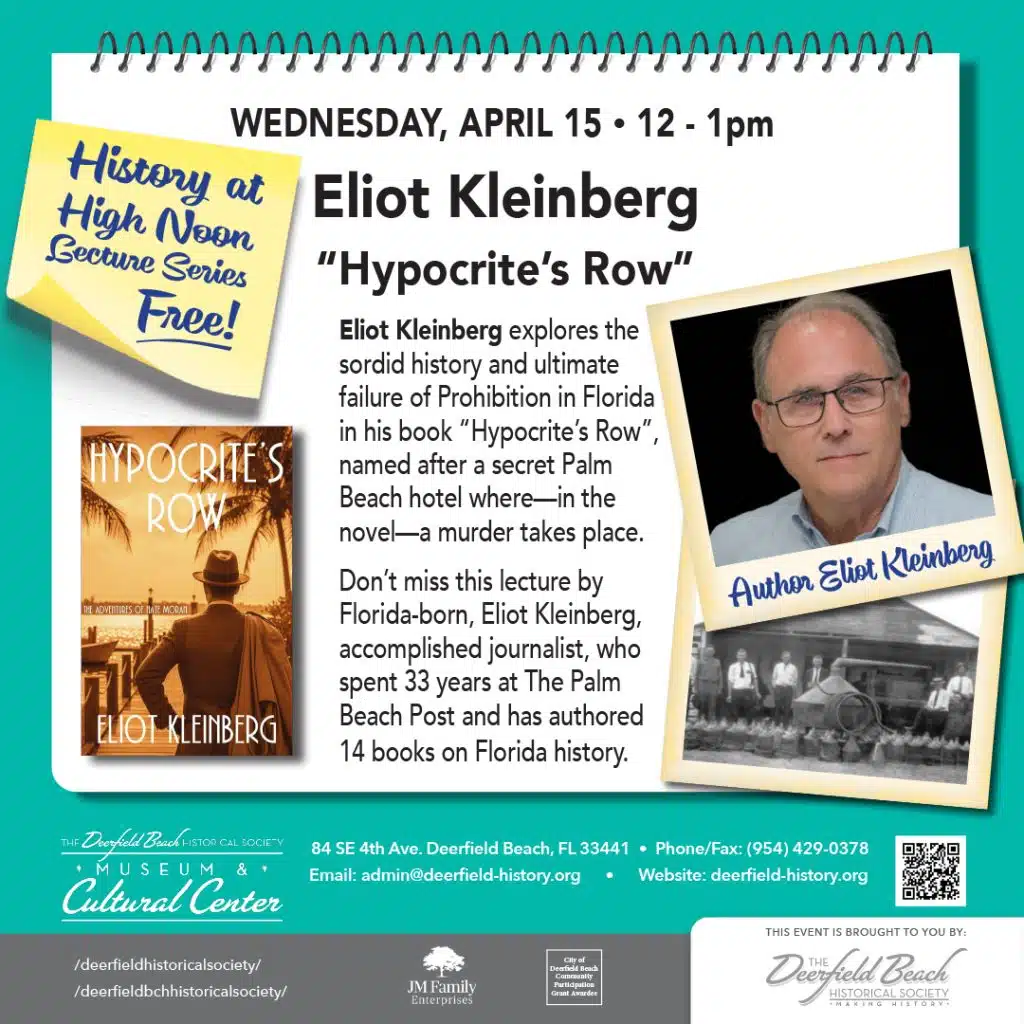 History at High Noon Lecture:  Eliot Kleinberg Discusses Prohibition in South Florida and His Book “Hypocrite’s Row”- April 15